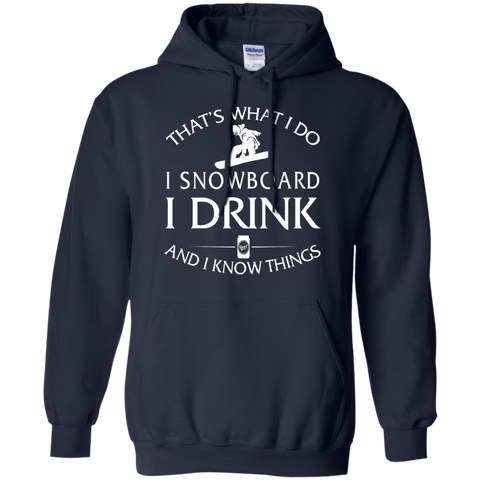 i snowboard, i drink and i know things T-Shirt