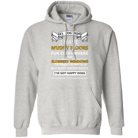 dog mom!! i have muddy floors fur everywhere and slobbery window T-Shirt