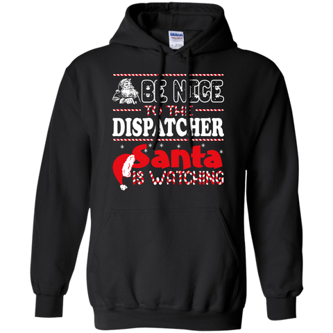 be nice to the dispatcher santa is watching - christmas T-Shirt