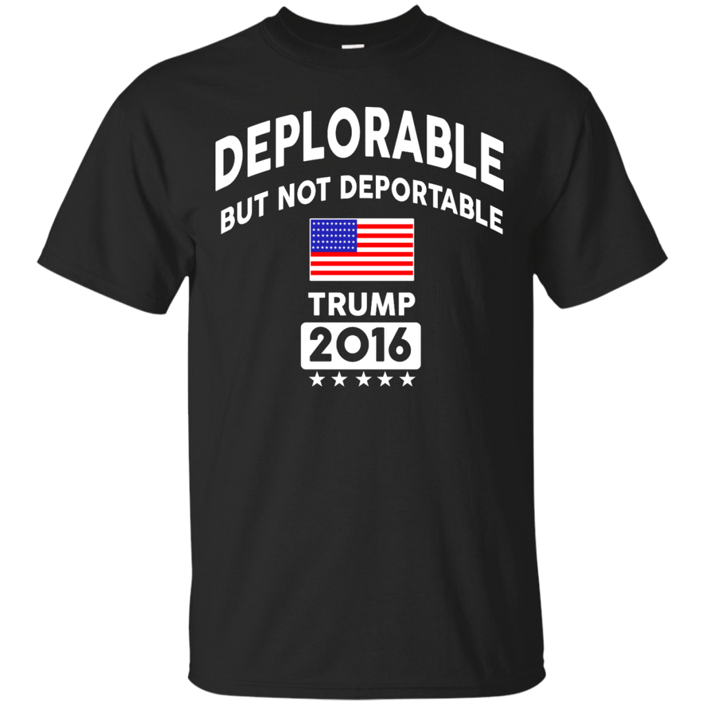 deplorable but not deportable - trump 2016 T-Shirt