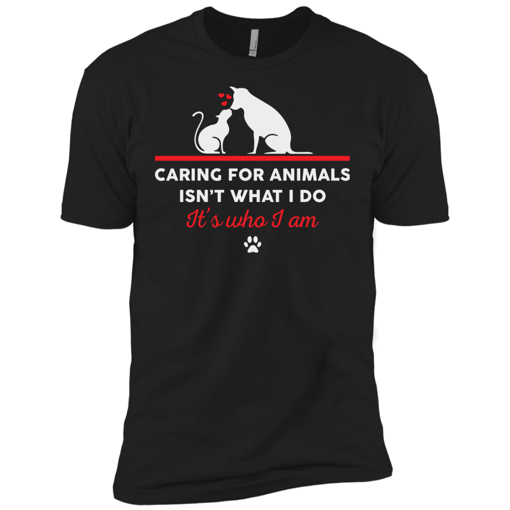 caring for animals isnt what i do its who i am T-Shirt