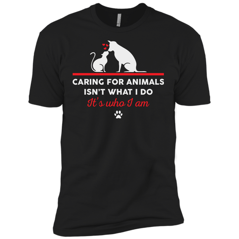 caring for animals isnt what i do its who i am T-Shirt