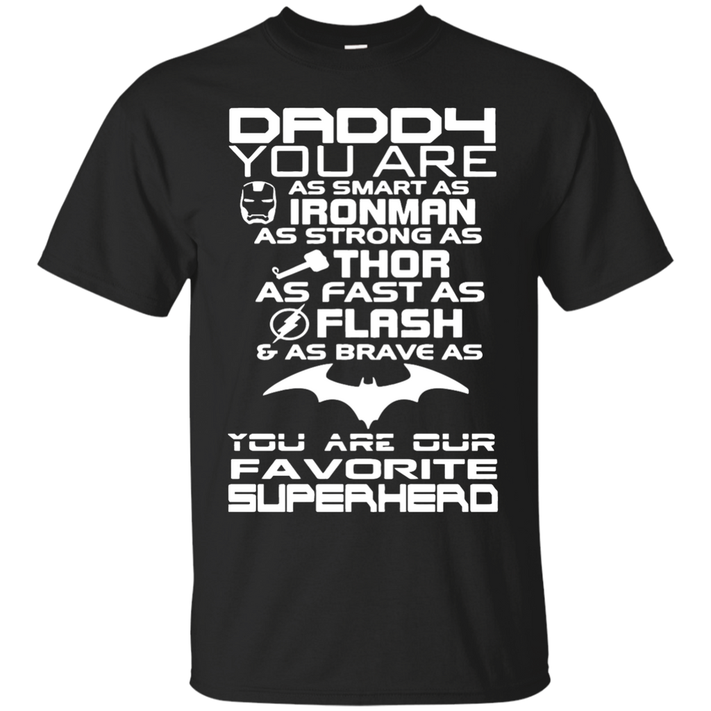 daddy you are our favorite superhero T-Shirt