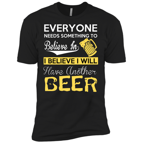 believe will have another beer T-Shirt