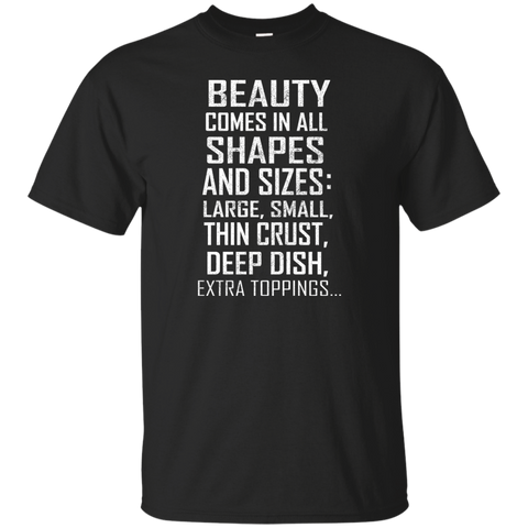 beauty comes in all shapes and sizes- large, small T-Shirt