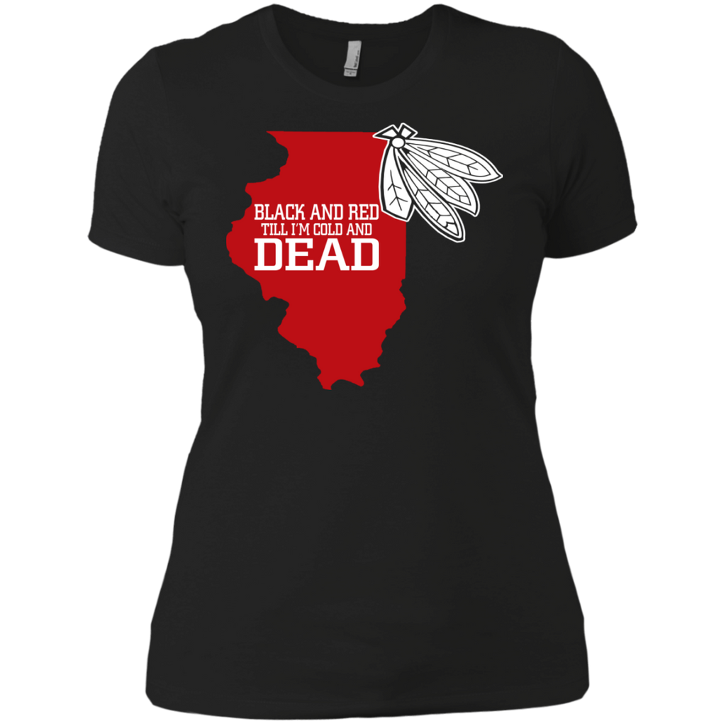 black and red till i'm cold and dead T-Shirt