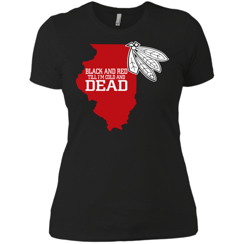 black and red till i'm cold and dead T-Shirt