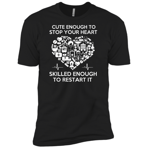 cute enough to stop your heart, skilled enough to restart it T-Shirt