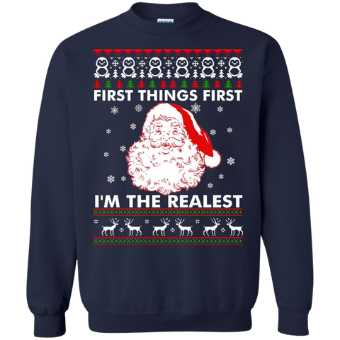 first thing first i'm the realest sweater, T-Shirt