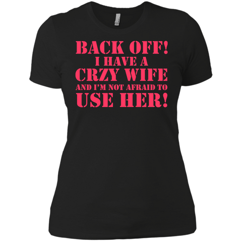 back off i have a crazy wife T-Shirt