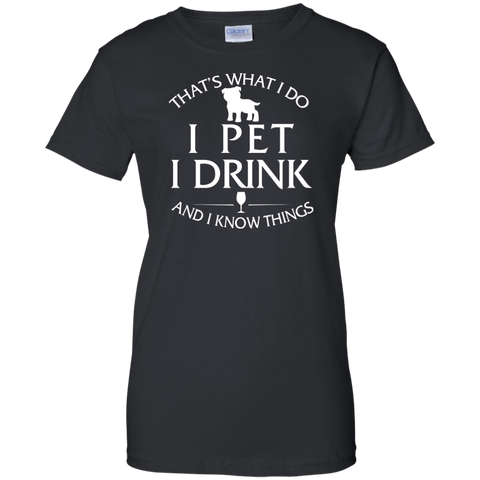 i pet my pitbull, i drink and i know things T-Shirt