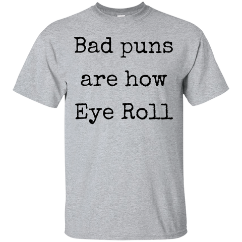 bad puns are - my puns are - funny T-Shirt