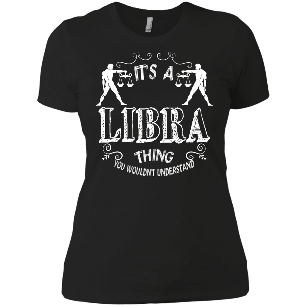 it's a libra thing you wouldn't understand T-Shirt