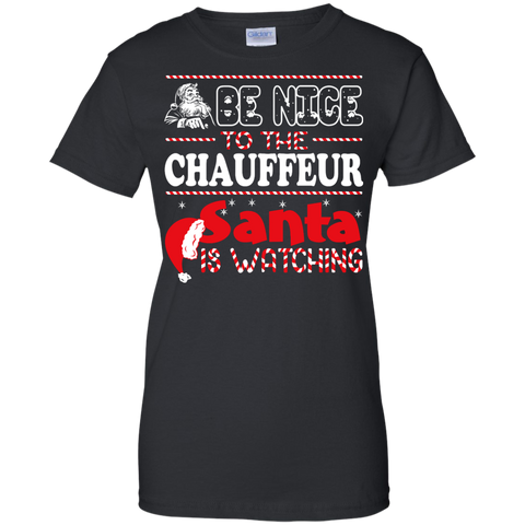 be nice to the chauffeur santa is watching - christmas T-Shirt