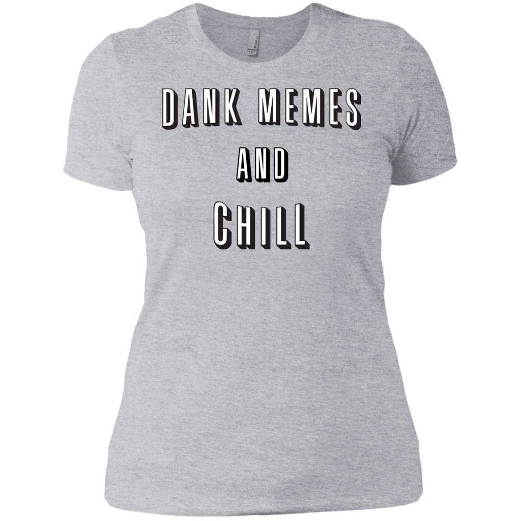 dank memes and chill sweatshirt T-Shirt