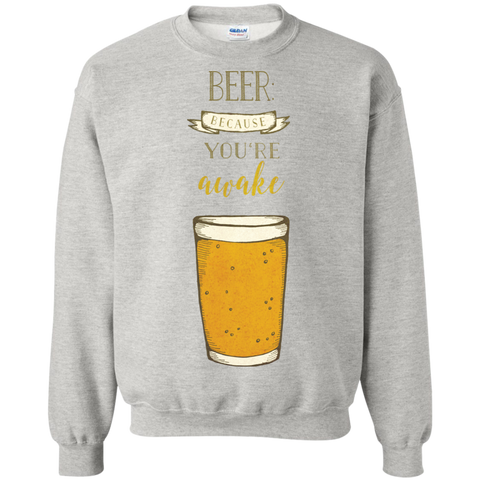 beer- because you're awake T-Shirt