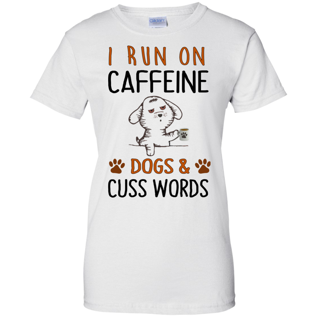 i run on caffeine dogs and cuss words T-Shirt