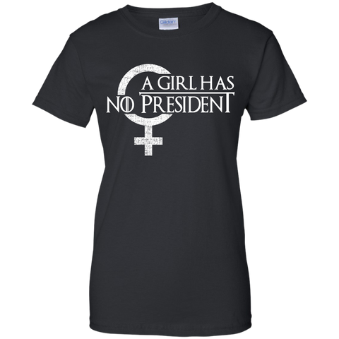 a girl has no president T-Shirt