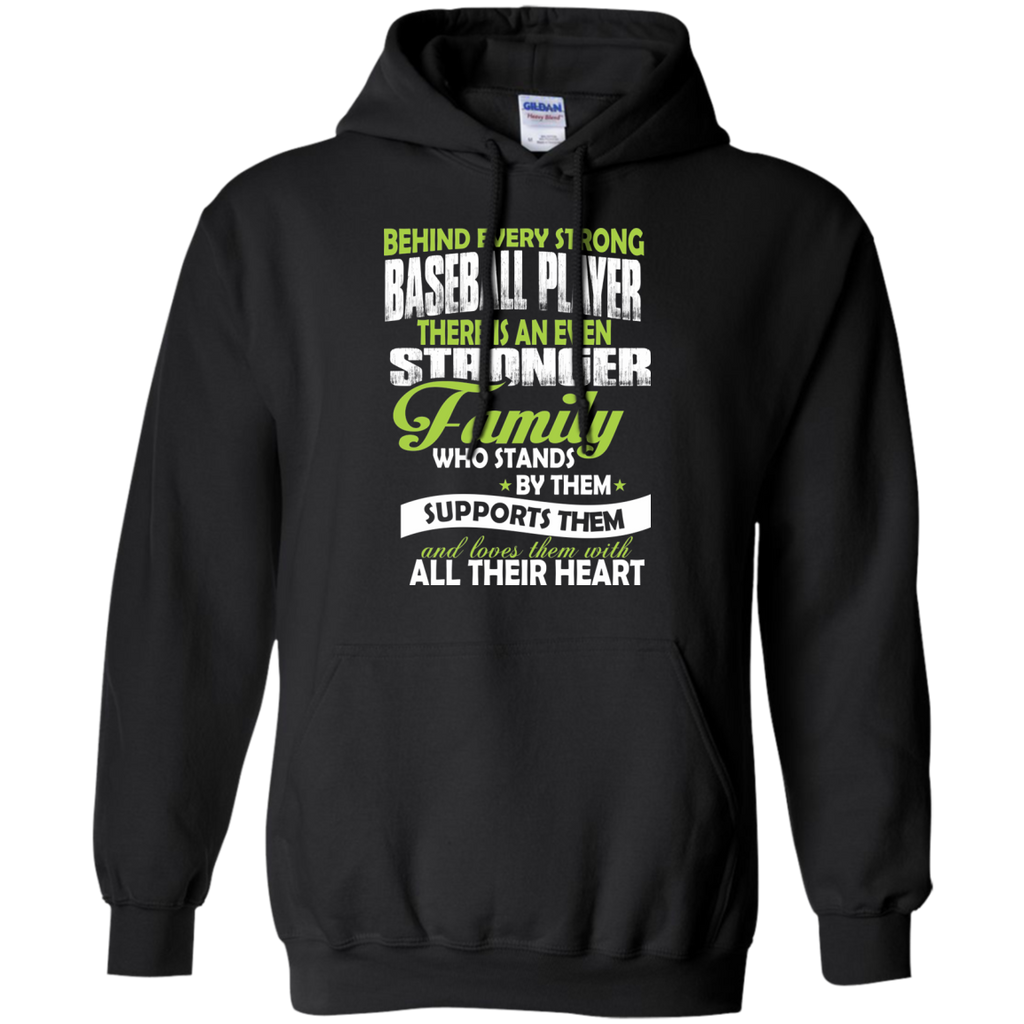 behind every strong baseball player there is an even stronger family w... T-Shirt
