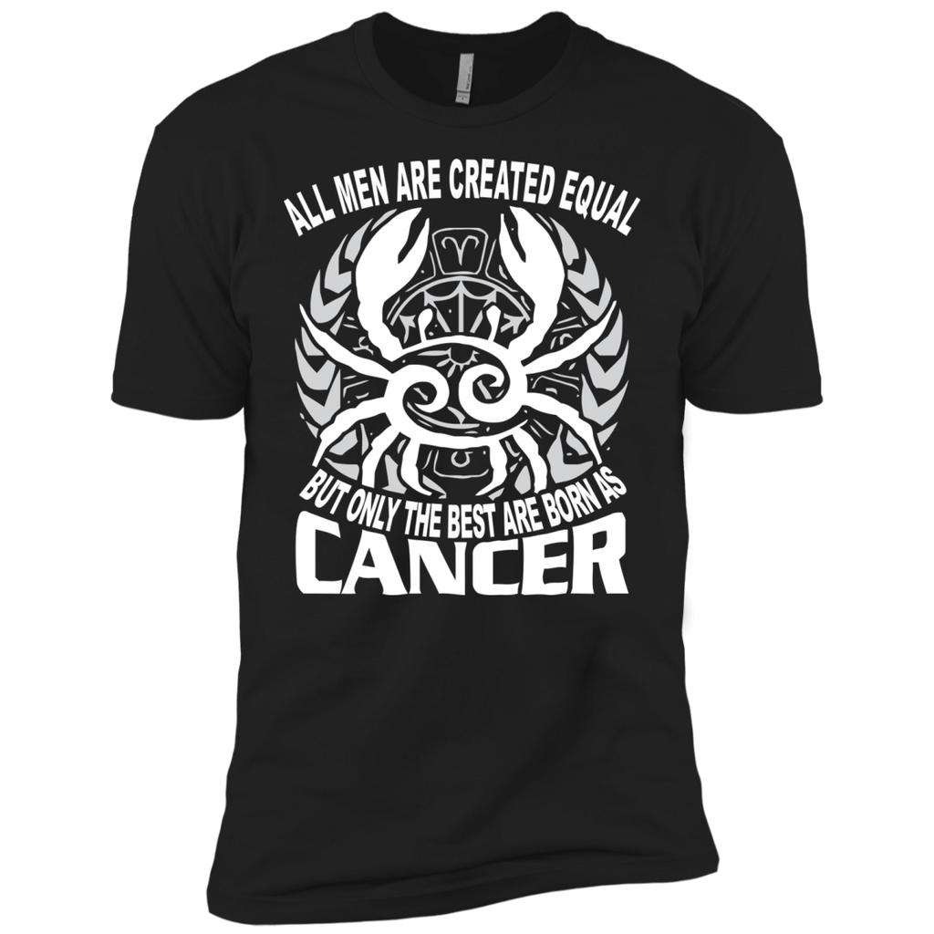 all men are created equal the best born as cancer T-Shirt