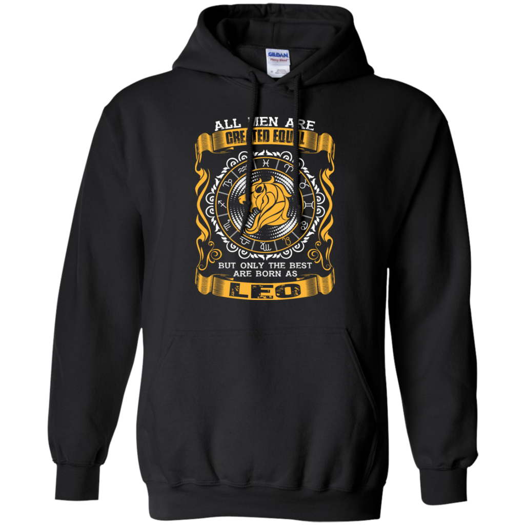 all men are created equal but only the best are born as leo T-Shirt