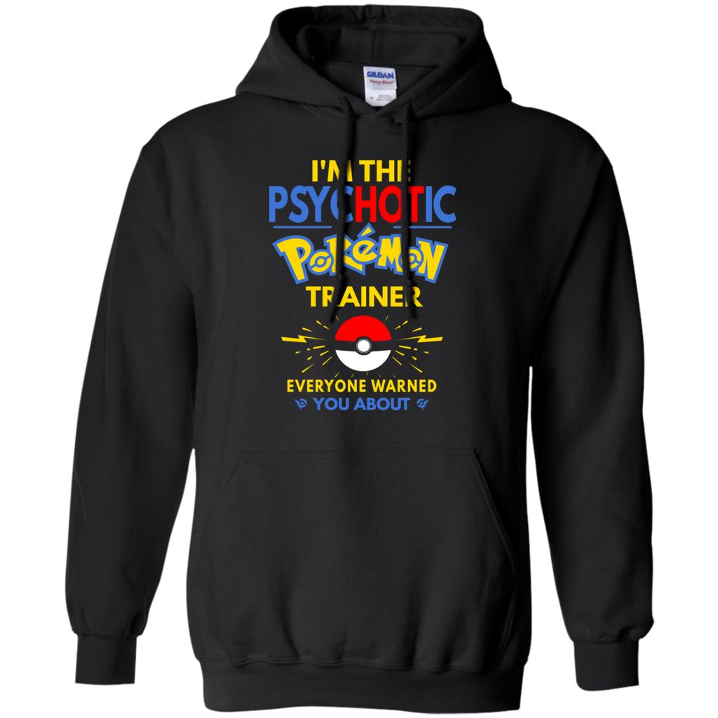 i'm the psychotic pokemon trainer T-Shirt