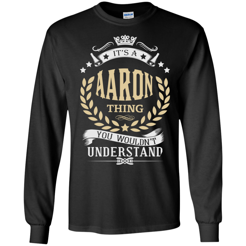 it's a aaron thing you wouldn't understand t T-Shirt