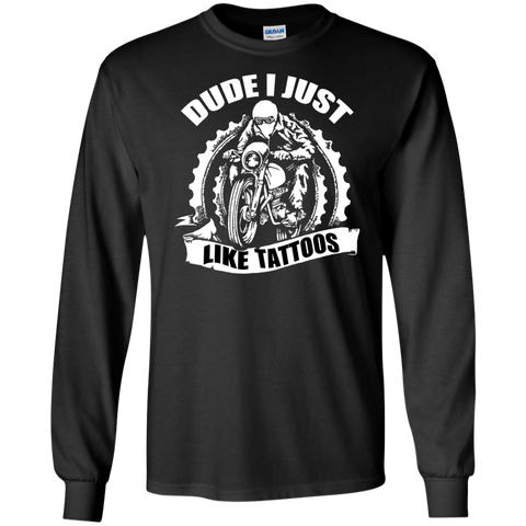 dude i just like tattoos T-Shirt