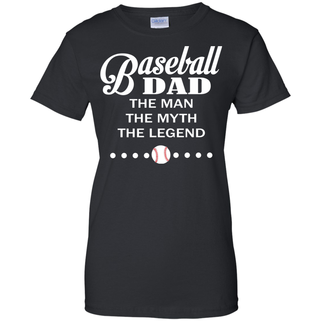 baseball dad the man the myth the legend T-Shirt