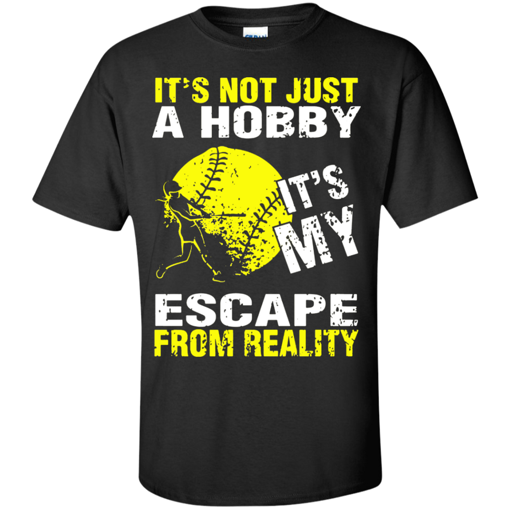 it's not just a hobby it's my escape from reality softball T-Shirt