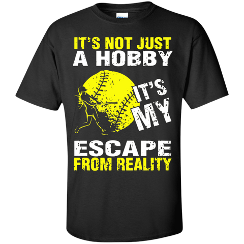 it's not just a hobby it's my escape from reality softball T-Shirt