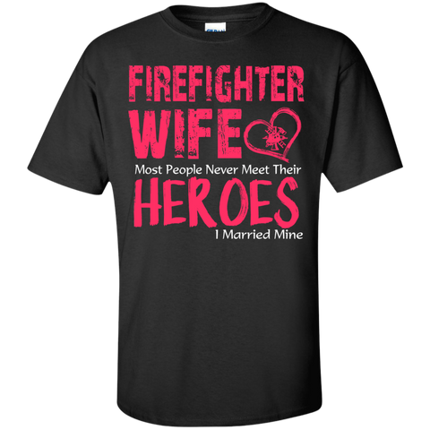 firefighter wife heroes i married mine T-Shirt