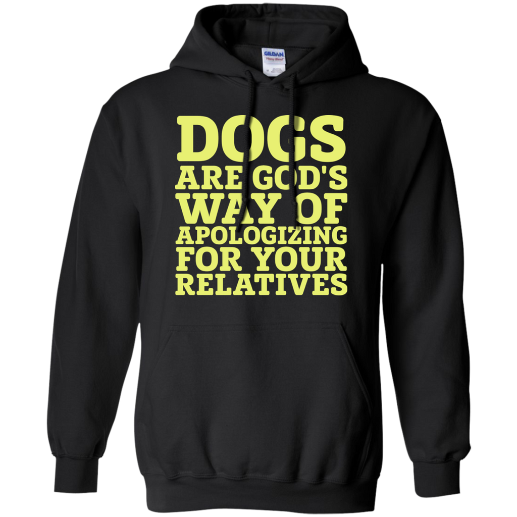 dogs are gods way of apologizing T-Shirt