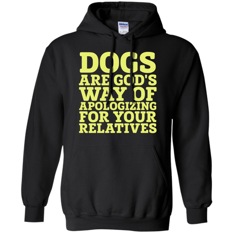 dogs are gods way of apologizing T-Shirt