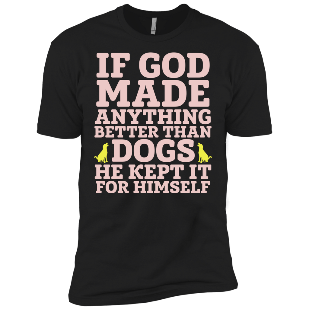 if god made anything better than dogs... T-Shirt