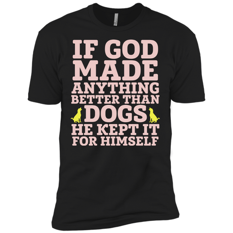 if god made anything better than dogs... T-Shirt