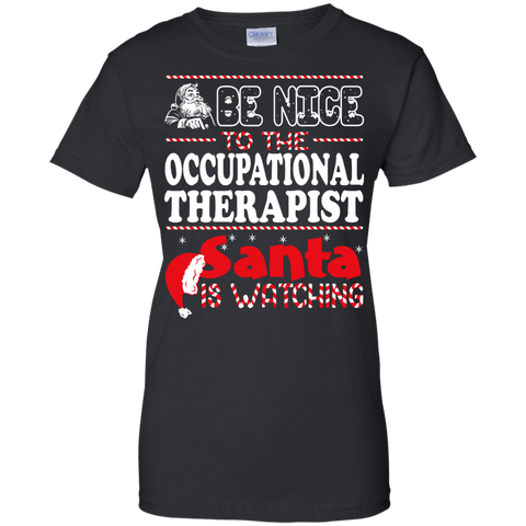 be nice to the occupational therapist santa is watching - christmas T-Shirt