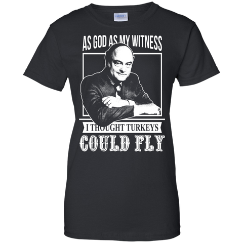 as god as my witness i thought turkeys could fly T-Shirt