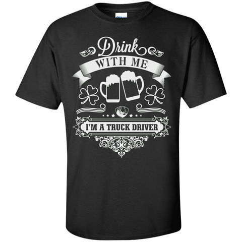 drink with me i'm a truck driver T-Shirt