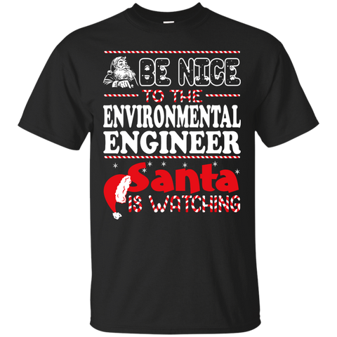 be nice to the environmental engineer santa is watching - christmas T-Shirt