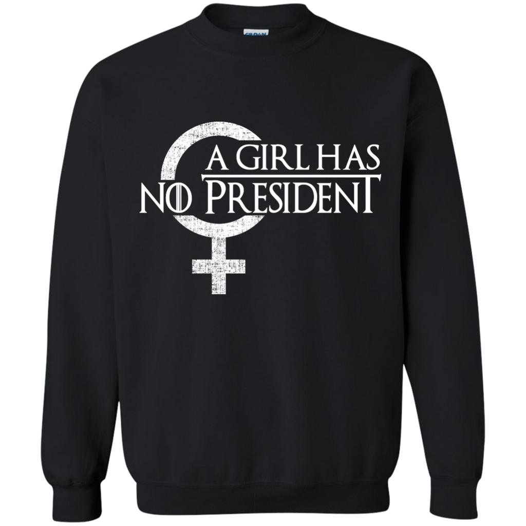 a girl has no president T-Shirt