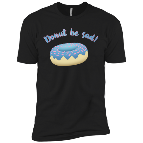 donut be sad!! T-Shirt