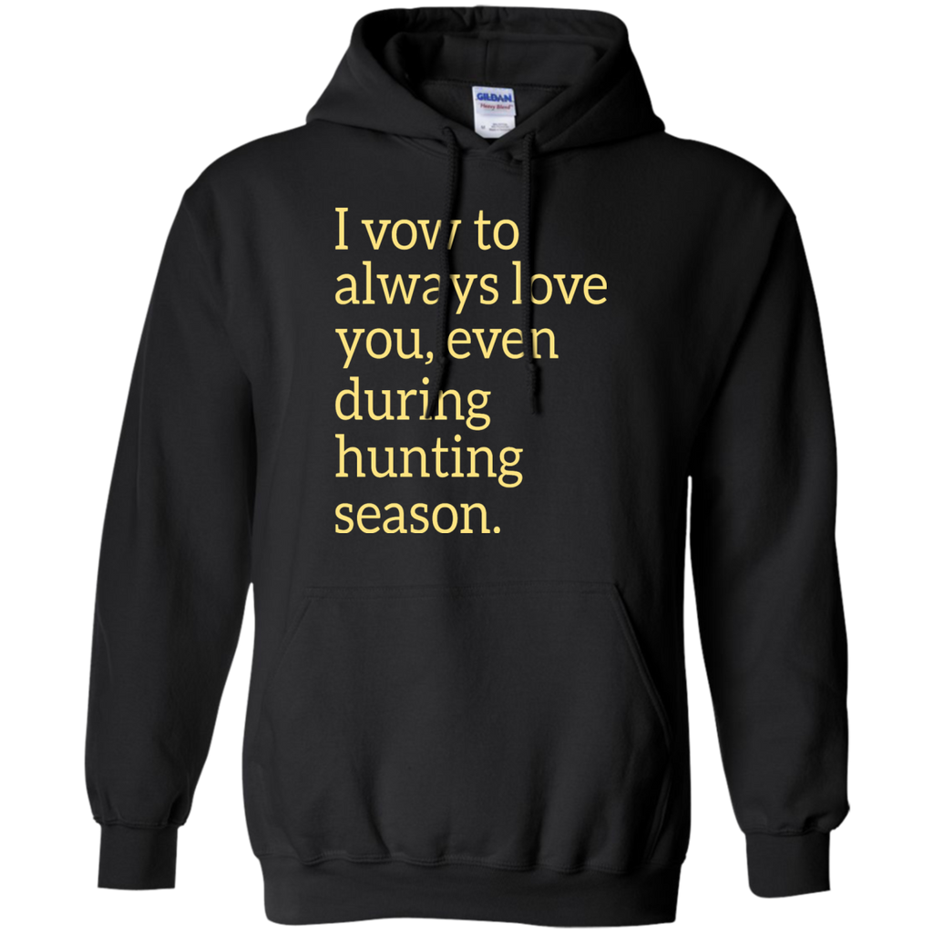 i vow to always love you, even during hunting season T-Shirt