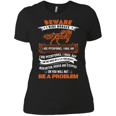 beware i ride horses i use pitchforks T-Shirt