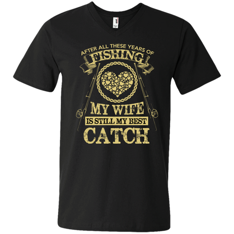 fishing my wife is still my best catch t T-Shirt
