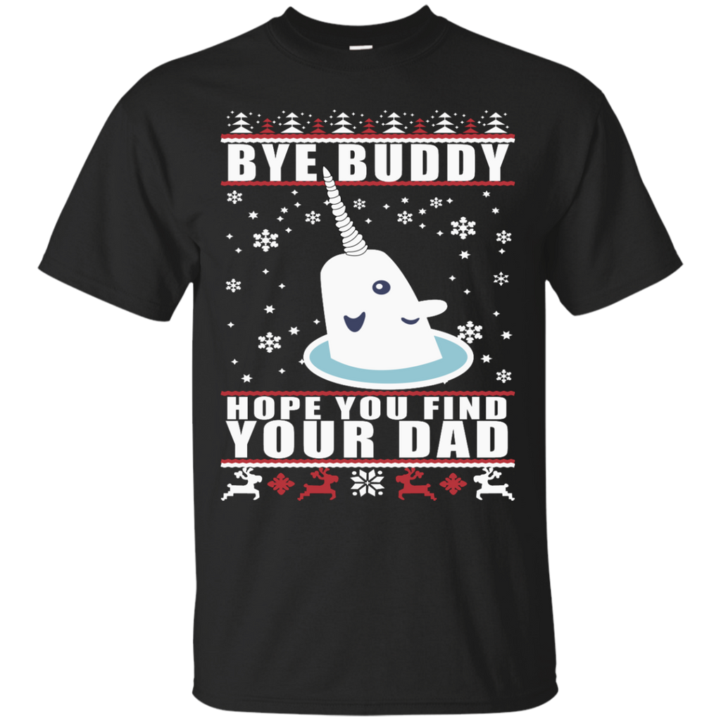 bye buddy hope you find your dad T-Shirt