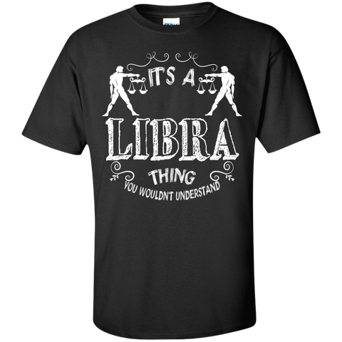 it's a libra thing you wouldn't understand T-Shirt