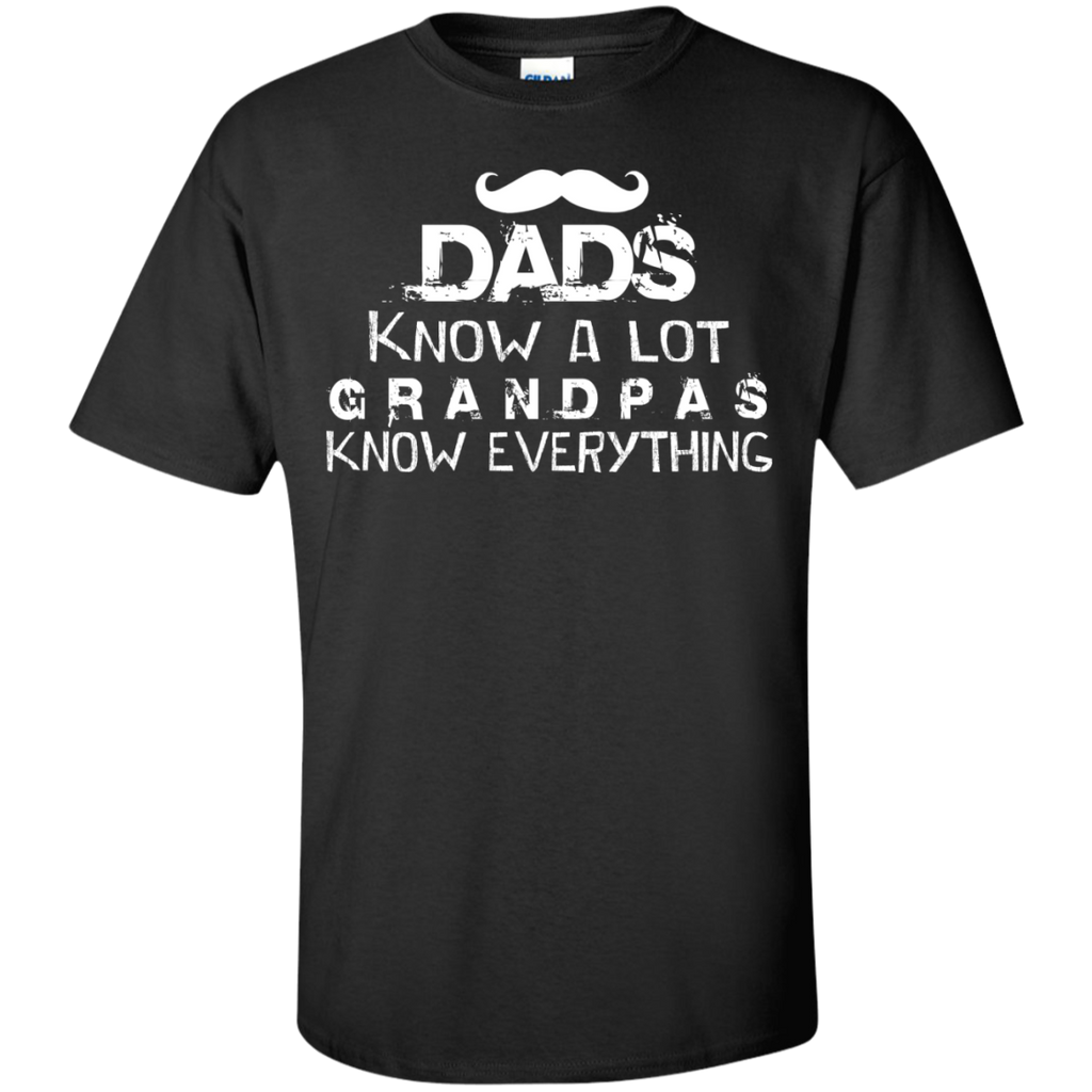 dads know a lot, grandpas know everything| funny grandfather papa unisex T-Shirt