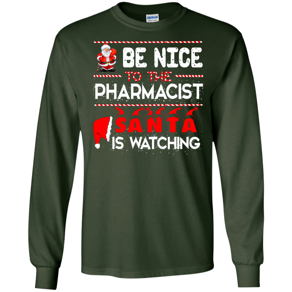 be nice to the pharmacist santa is watching T-Shirt