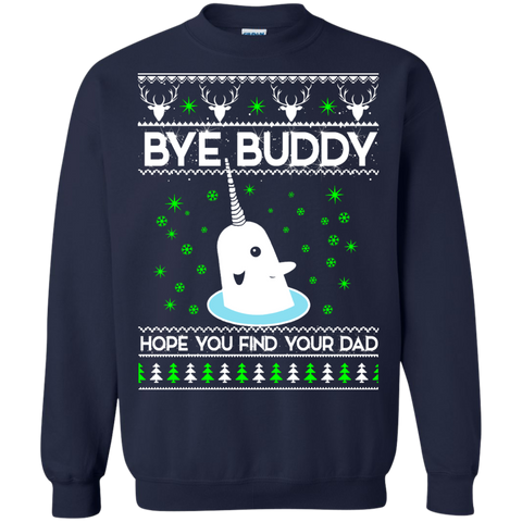 bye buddy hope you find your dad sweater T-Shirt